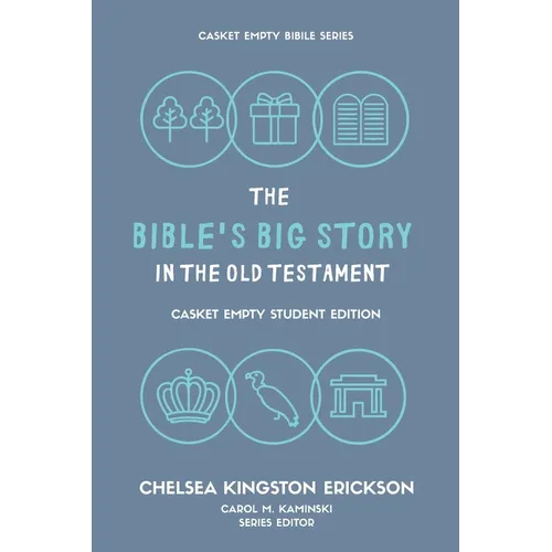 The Bible's Big Story in the Old Testament: Casket Empty Student Edition