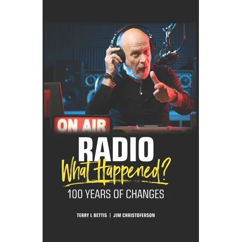 Radio: What Happened?: 100 Years of Change