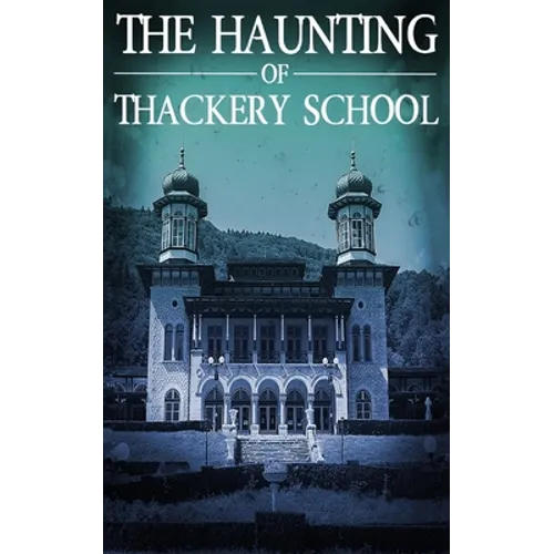 The Haunting of Thackery School