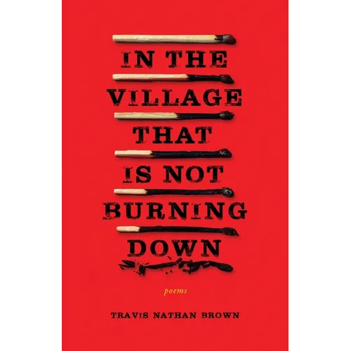 In the Village That Is Not Burning Down
