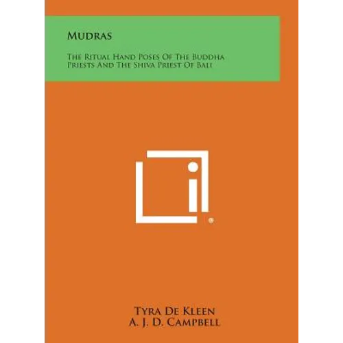 Mudras: The Ritual Hand Poses of the Buddha Priests and the Shiva Priest of Bali