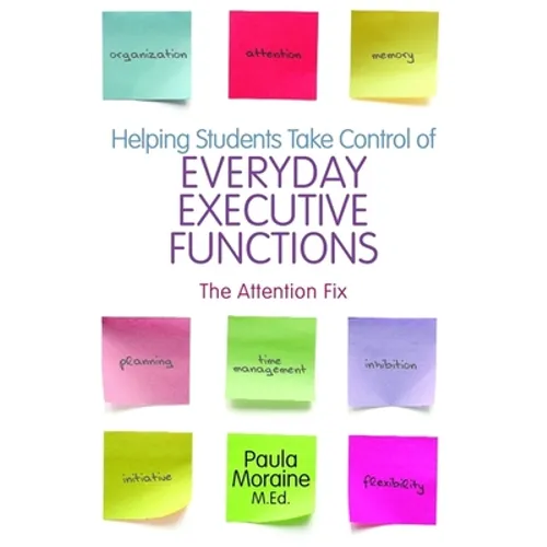 Helping Students Take Control of Everyday Executive Functions: The Attention Fix