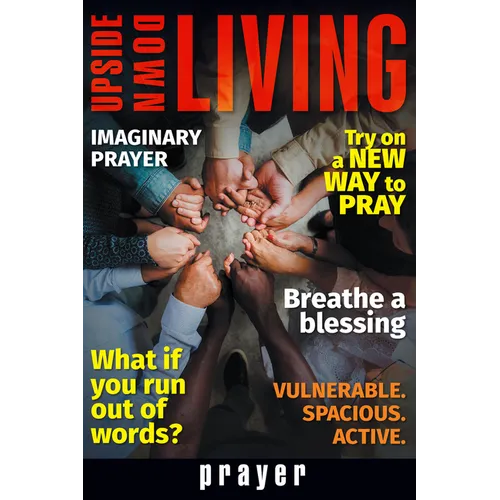Upside Down Living: Prayer