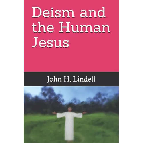 Deism and the Human Jesus