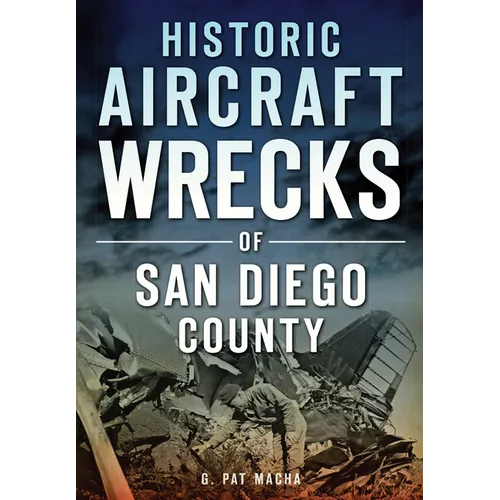 Historic Aircraft Wrecks of San Diego County