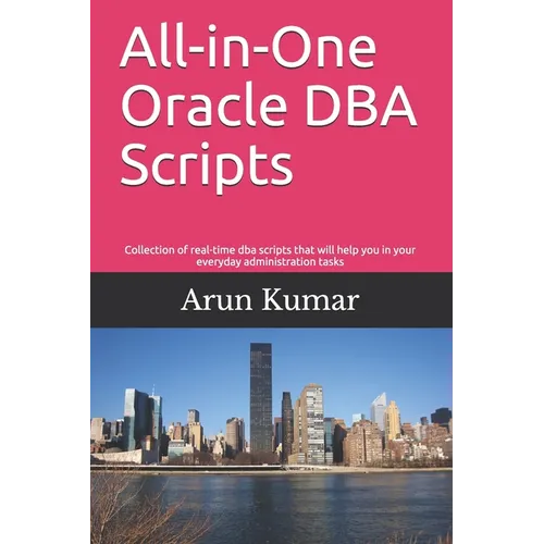 All-in-one Oracle DBA Scripts: Collection of real-time dba scripts that will help you in your everyday administration tasks