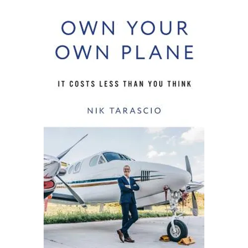 Own Your Own Plane: It Costs Less Than You Think