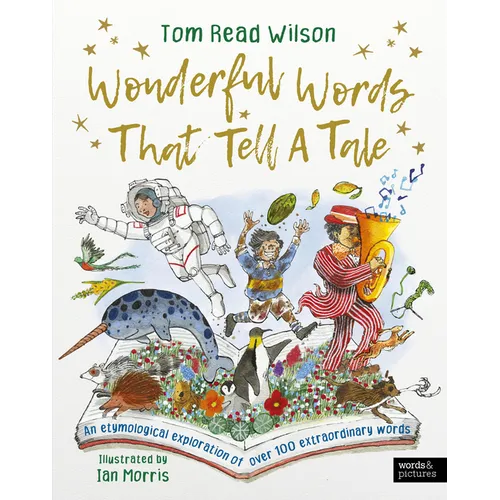 Wonderful Words That Tell a Tale: An Etymological Exploration of Over 100 Everyday Words