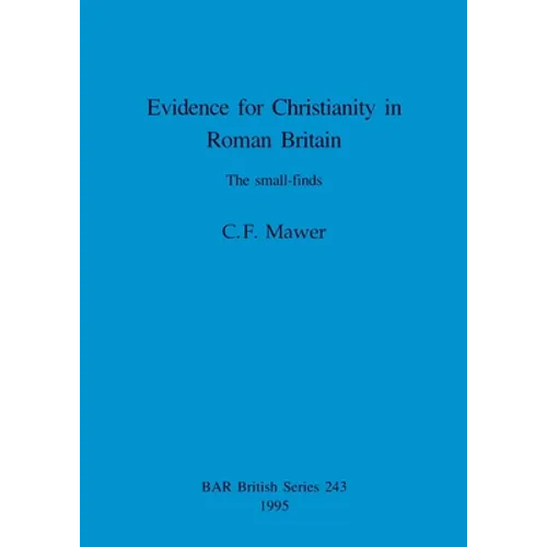 Evidence for Christianity in Roman Britain: The small-finds