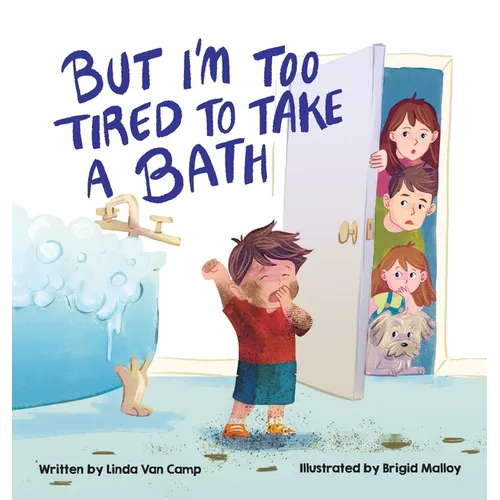 But I'm Too Tired to Take a Bath