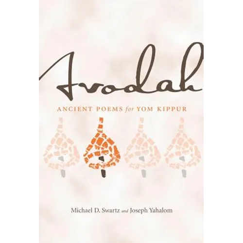 Avodah: An Anthology of Ancient Poetry for Yom Kippur