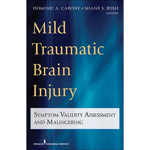 Mild Traumatic Brain Injury: Symptom Validity Assessment and Malingering