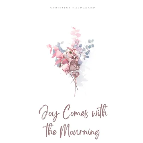 Joy Comes with the Mourning