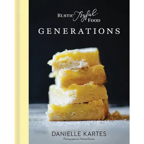 Rustic Joyful Food: Generations