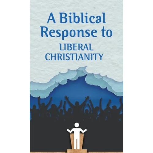 A Biblical Response to Liberal Christianity (Pack of 20)