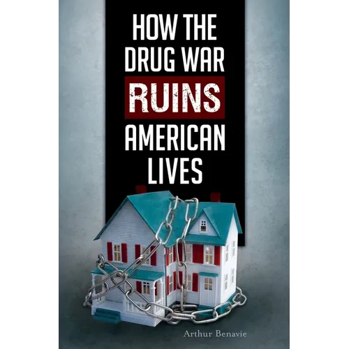 How the Drug War Ruins American Lives