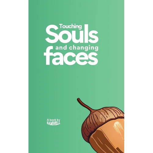 Touching Souls and Changing Faces