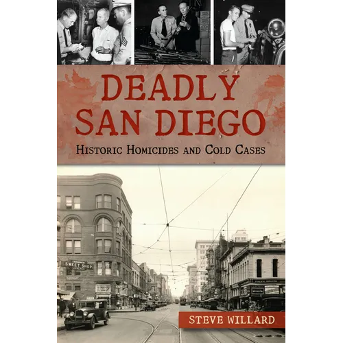 Deadly San Diego: Historic Homicides and Cold Cases