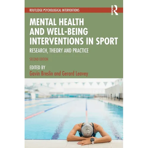 Mental Health and Well-being Interventions in Sport: Research, Theory and Practice