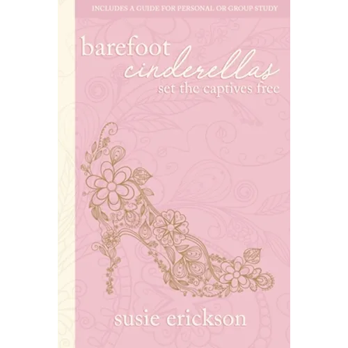 Barefoot Cinderellas: Set the Captives Free