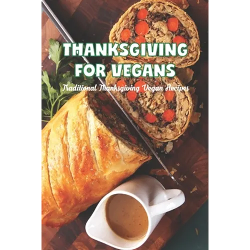 Thanksgiving for vegans: Traditional Thanksgiving Vegan Recipes