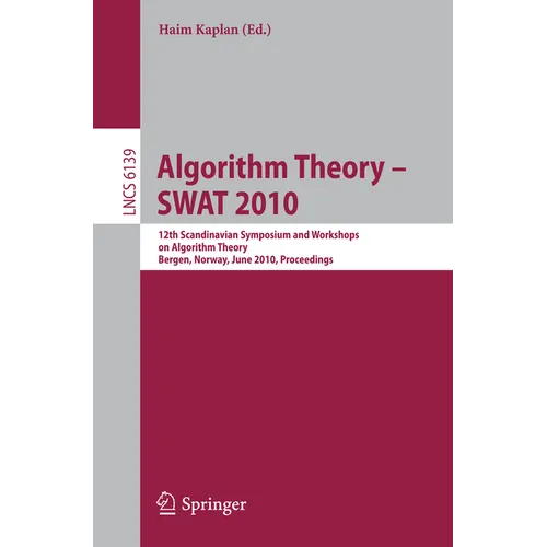 Algorithm Theory - Swat 2010: 12th Scandinavian Workshop on Algorithm Theory, Bergen, Norway, June 21-23, 2010. Proceedings