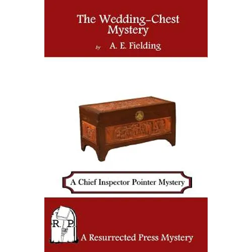 The Wedding-Chest Mystery: A Chief Inspector Pointer Mystery