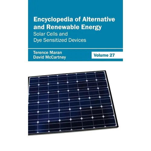 Encyclopedia of Alternative and Renewable Energy: Volume 27 (Solar Cells and Dye Sensitized Devices)