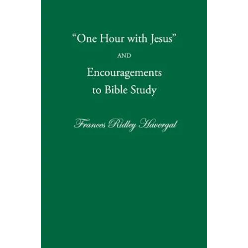 One Hour with Jesus and Encouragements to Bible Study