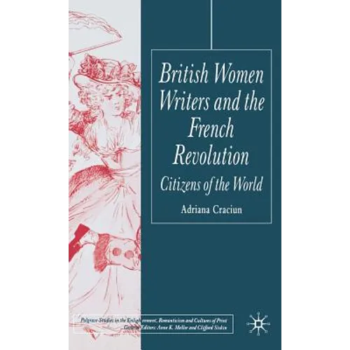 British Women Writers and the French Revolution: Citizens of the World