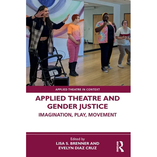 Applied Theatre and Gender Justice: Imagination, Play, Movement