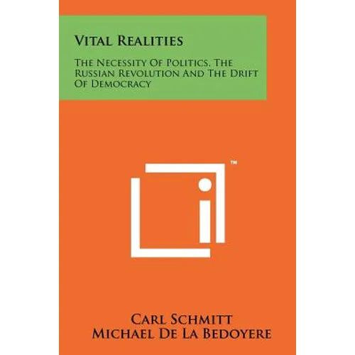 Vital Realities: The Necessity Of Politics, The Russian Revolution And The Drift Of Democracy