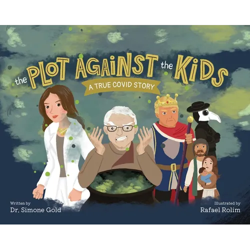 The Plot Against the Kids: A True Covid Story