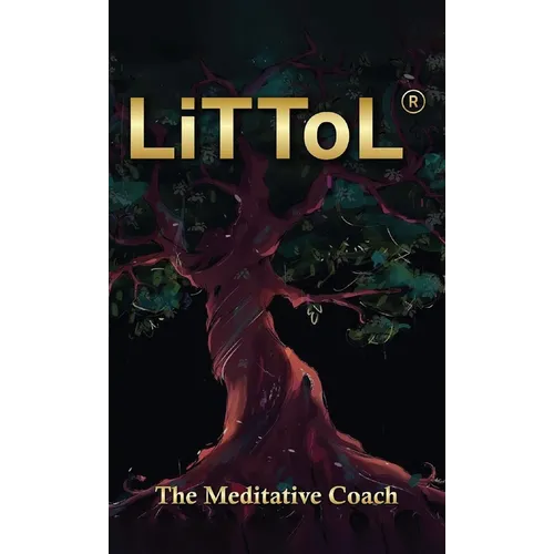LiTToL: A Mindset Philosophy for Self-Mastery