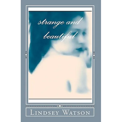 Strange and Beautiful