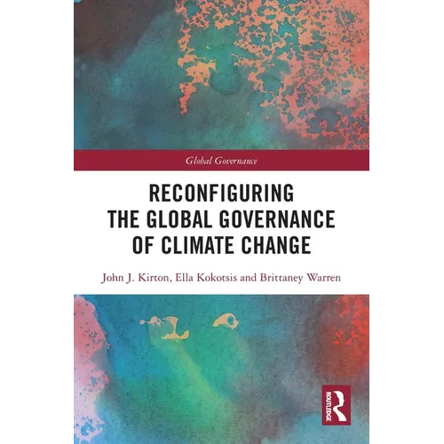 Reconfiguring the Global Governance of Climate Change