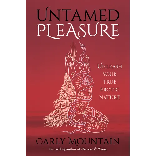 Untamed Pleasure: Unleash Your True Erotic Nature