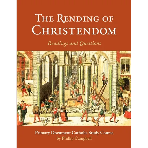 The Rending of Christendom: A Primary Document Catholic Study Guide