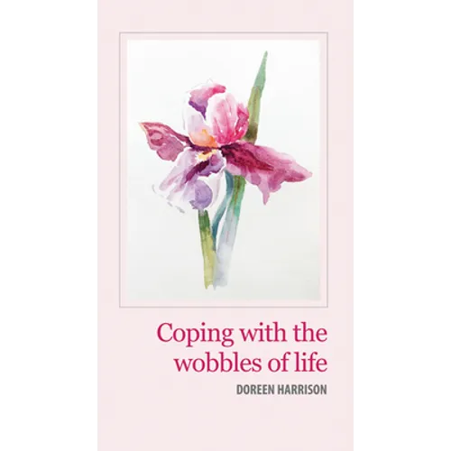Coping With the Wobbles of Life