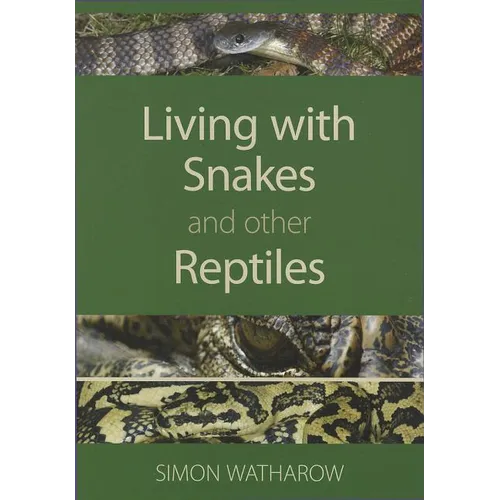 Living with Snakes and Other Reptiles