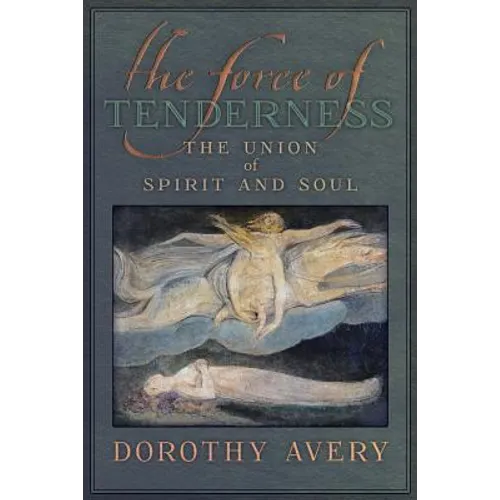 The Force of Tenderness: The Union of Spirit and Soul