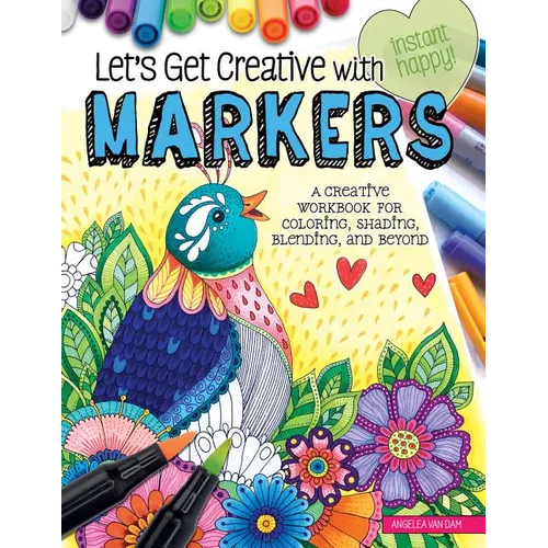 Let's Get Creative with Markers: A Creative Workbook for Coloring, Shading, Blending, and Beyond