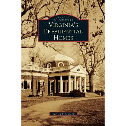Virginia's Presidential Homes