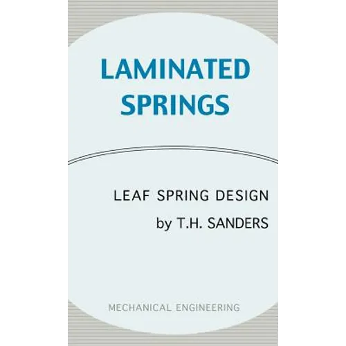 Laminated Springs - Leaf Spring Design (Mechanical Engineering Series)