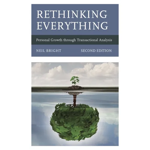 Rethinking Everything: Personal Growth Through Transactional Analysis