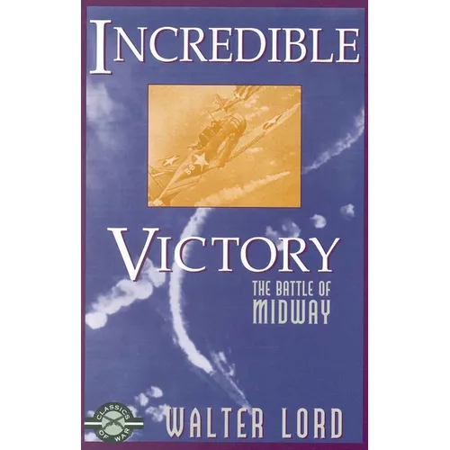 Incredible Victory: The Battle of Midway