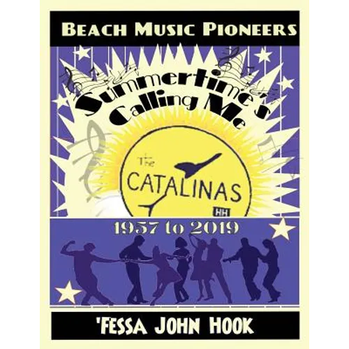 Summertime's Calling Me - The Catalinas 1957 - 2019