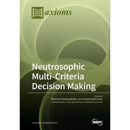 Neutrosophic Multi-Criteria Decision Making