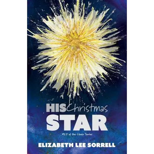 His Christmas Star/Her Second Chance: Two Clause Novellas