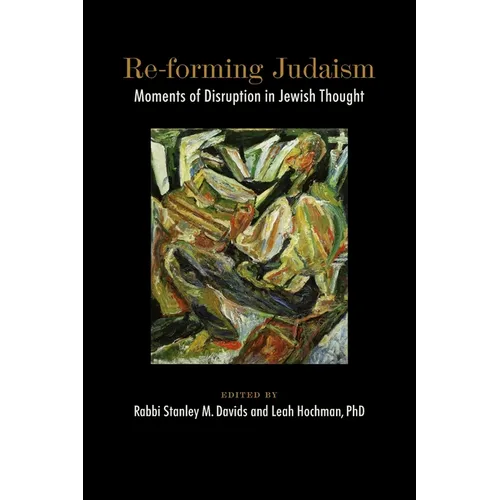 Re-forming Judaism: Moments of Disruption in Jewish Thought